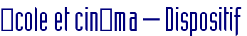 cole et cinma – Dispositif