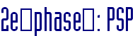 2<sup>e</sup>phase: PSP